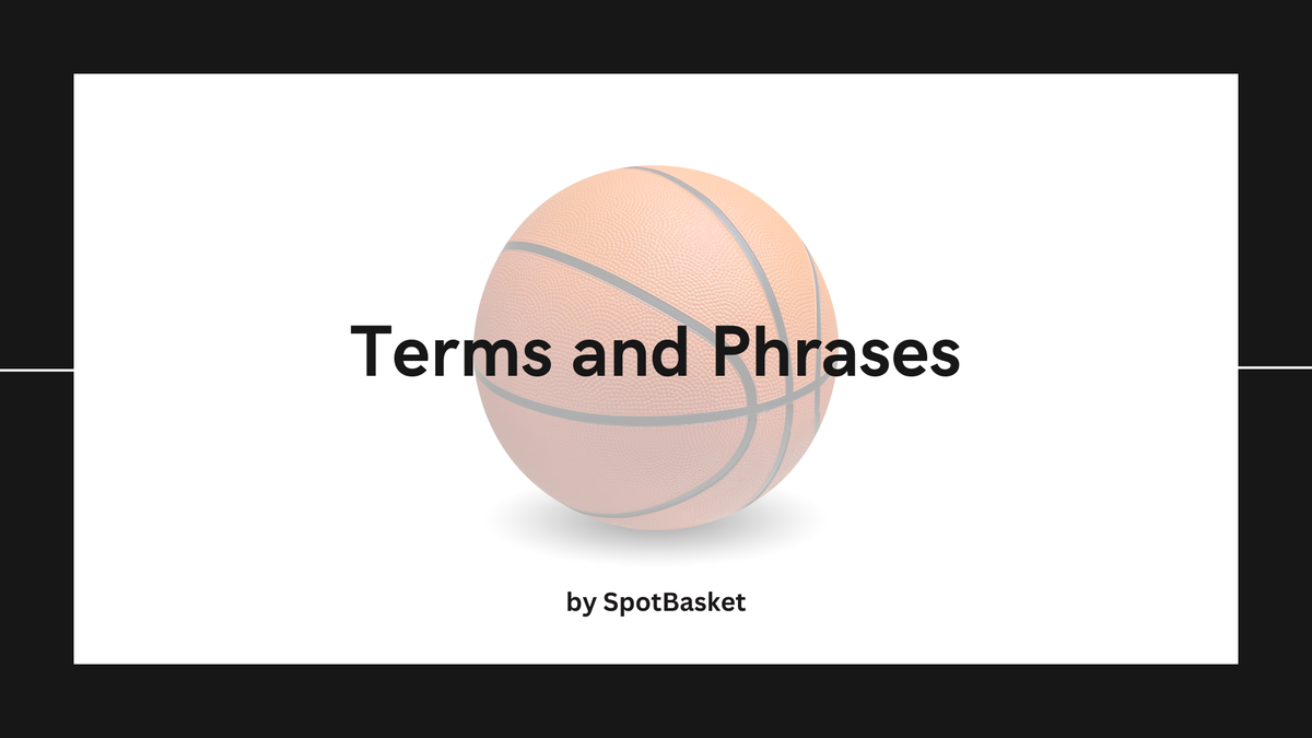 Top Basketball Terms and Phrases Everyone Should Master